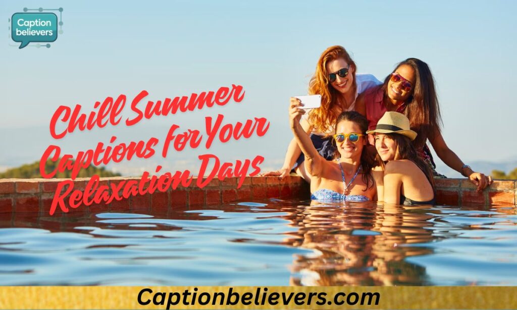 Chill Summer Captions for Your Relaxation Days 