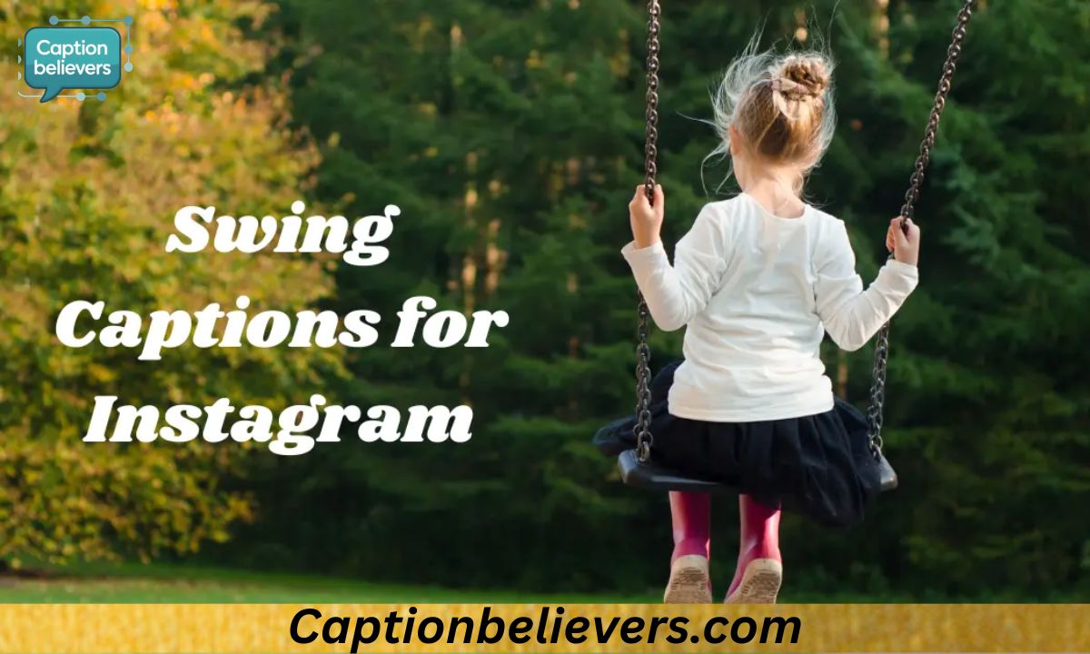 Swing Captions for Instagram to Add Fun to Your Outdoor Vibes