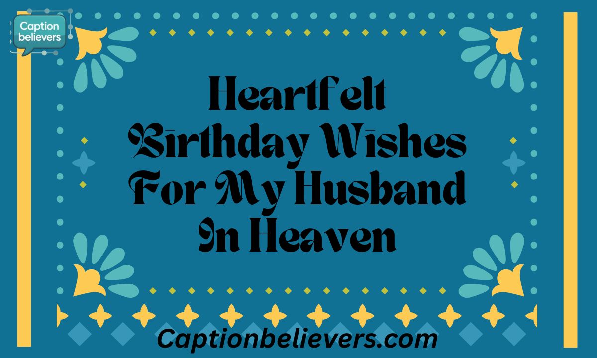 Heartfelt Birthday Wishes For My Husband In Heaven