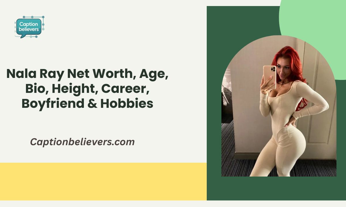 Nala Ray Net Worth, Age, Bio, Height, Career, Boyfriend & Hobbies