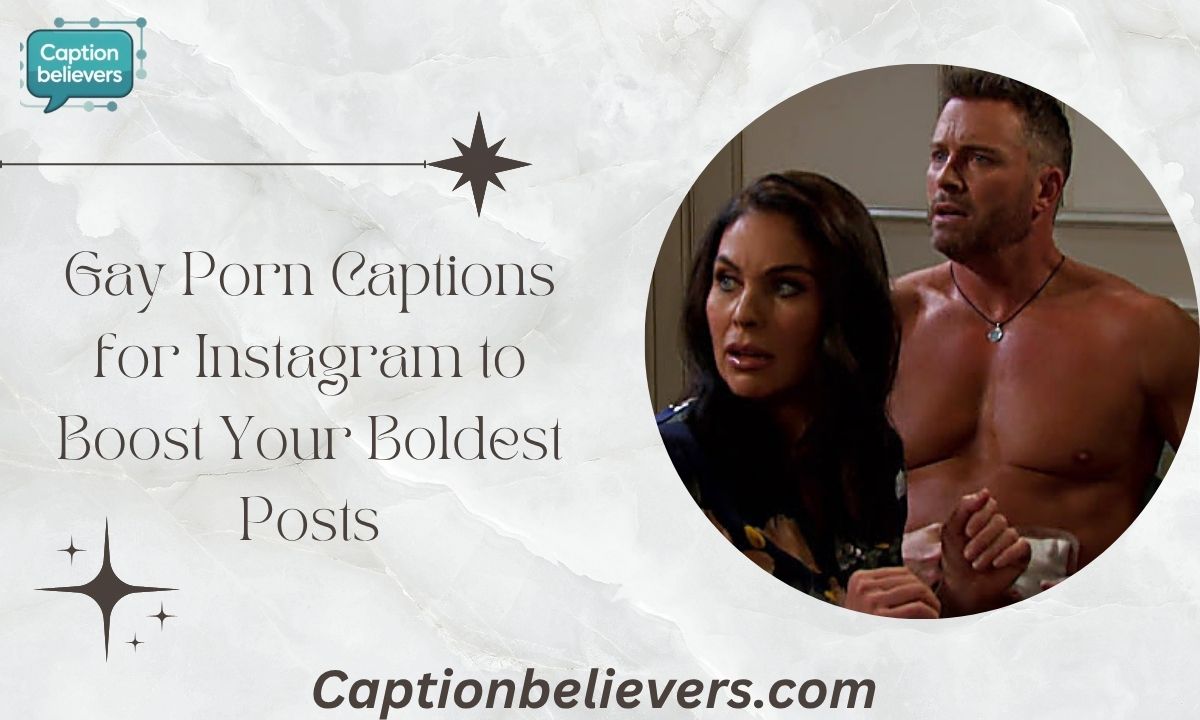 Gay Porn Captions for Instagram to Boost Your Boldest Posts