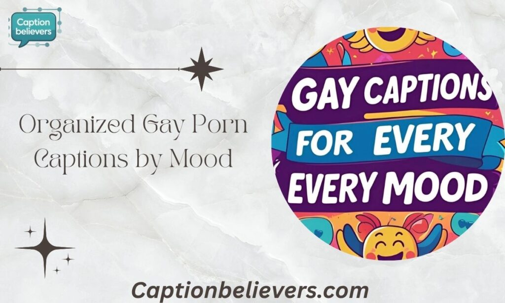 Organized Gay Porn Captions by Mood