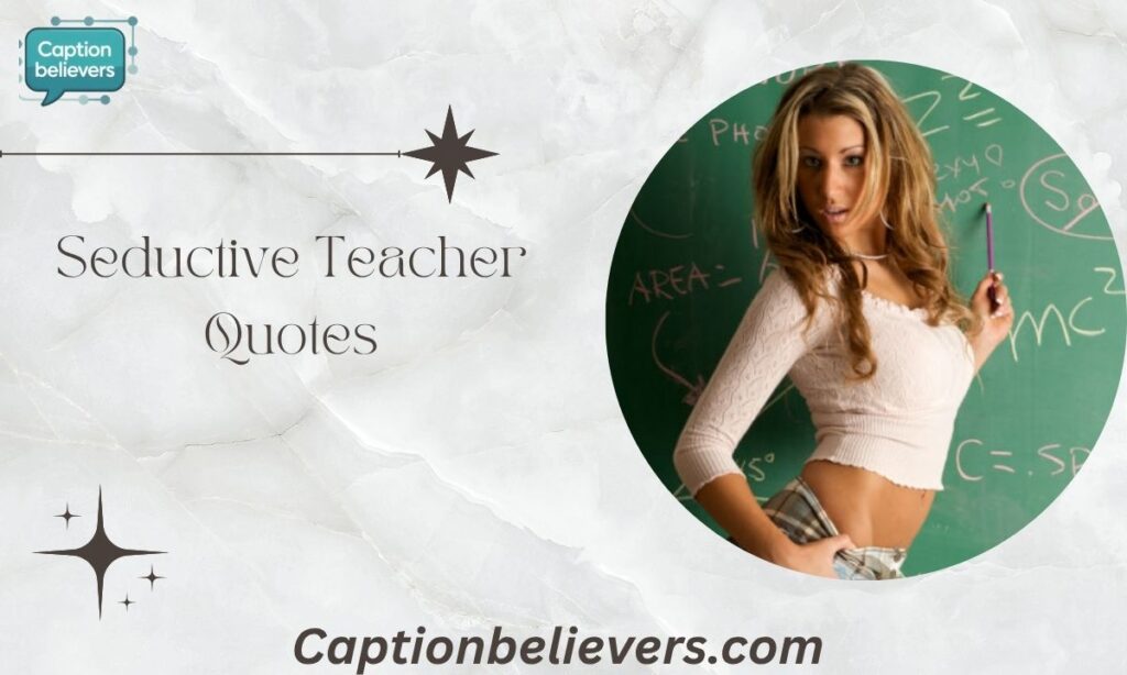 Seductive Teacher Quotes
