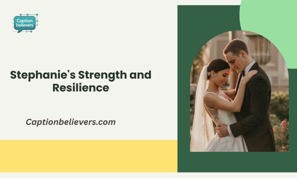 Stephanie's Strength and Resilience