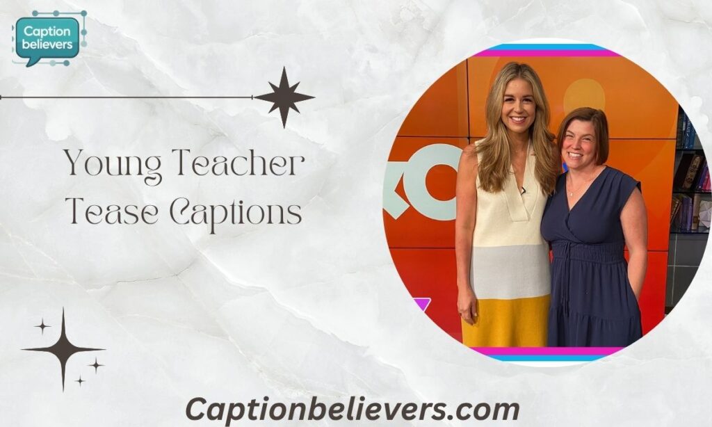 Young Teacher Tease Captions