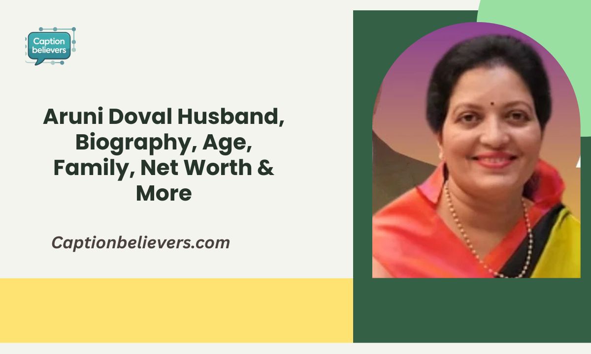 Aruni Doval Husband, Biography, Age, Family, Net Worth & More