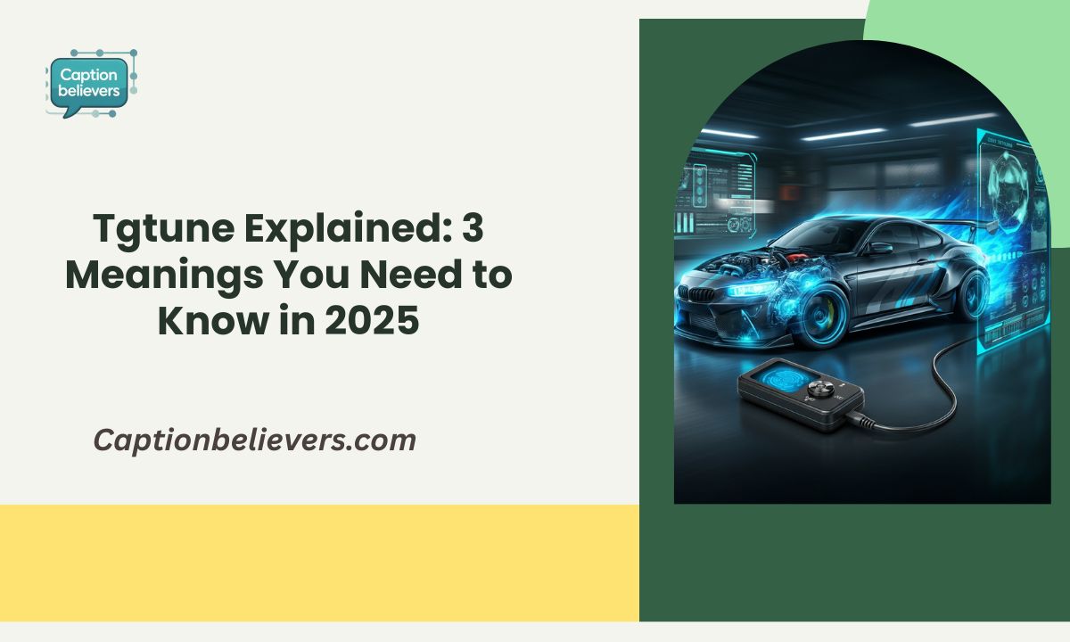 Tgtune Explained: 3 Meanings You Need to Know in 2025