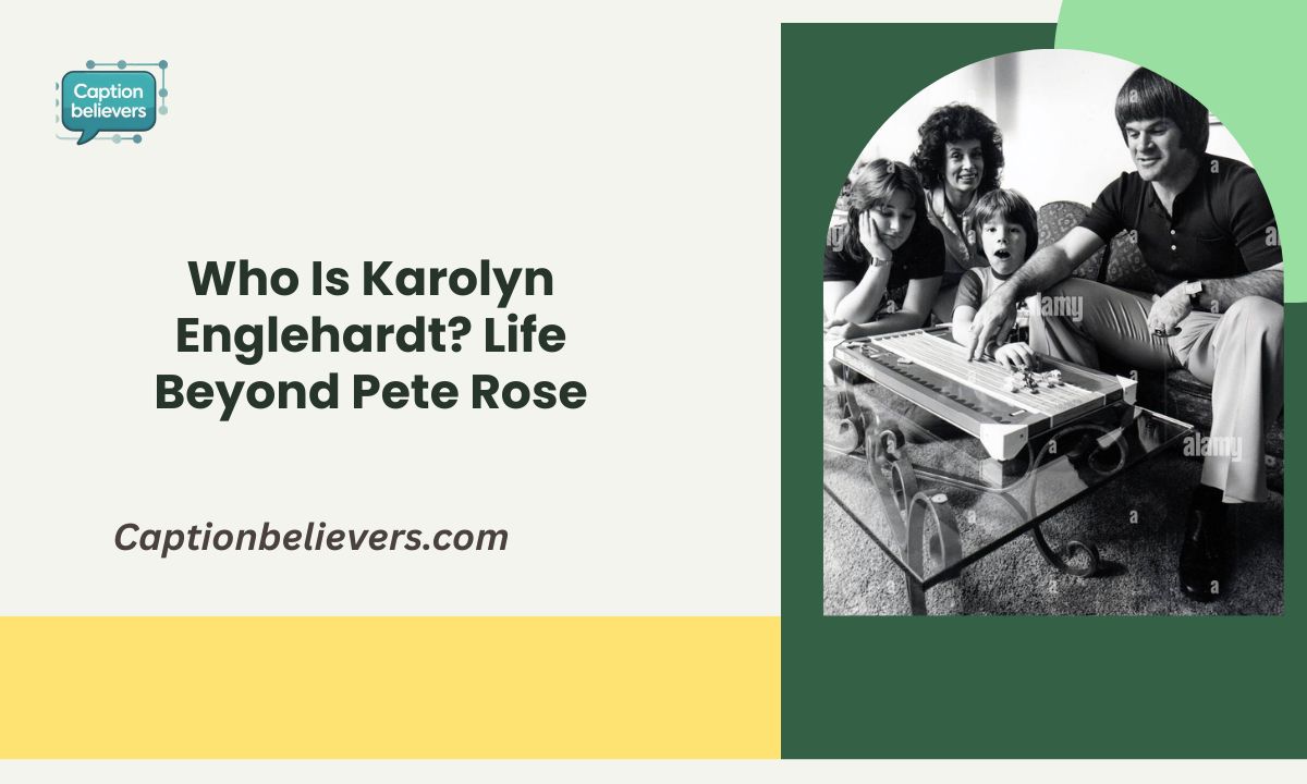 Who Is Karolyn Englehardt? Life Beyond Pete Rose